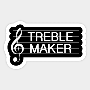 Treble Maker Funny Music Pun Sticker